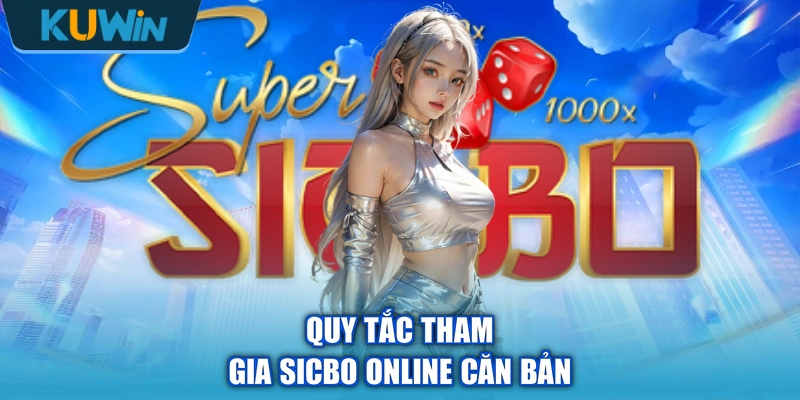 Quy tắc tham gia sicbo online căn bản