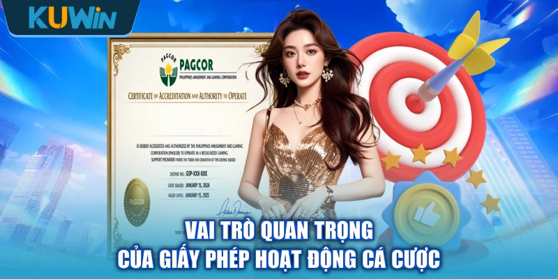 Vai trò quan trọng của giấy phép hoạt động cá cược